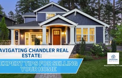 Navigating Chandler Real Estate: Expert Tips for Selling Your Home